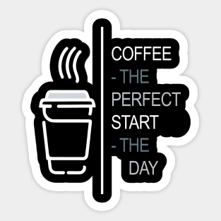 Coffee - The perfect start to the day Sticker